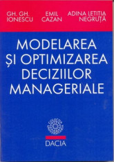 Gh. Gh. Ionescu - Modelarea si optimizarea decizilor manageriale foto