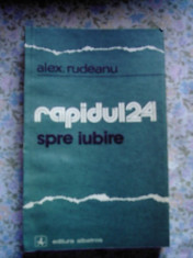 Alex. Rudeanu - Rapidul 24 spre iubire (nuvele) foto