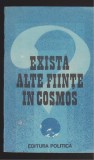 (E684) - EXISTA ALTE FIINTE IN COSMO, 1986