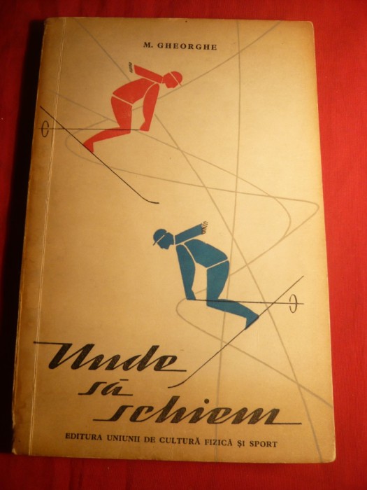 M.Gheorghe - Unde sa schiem - Ghid pt. schiori 1961