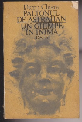 (E669) - PIERO CHIARA - PALTONUL DE ASTRAHAN / UN GHIMPE IN INIMA foto