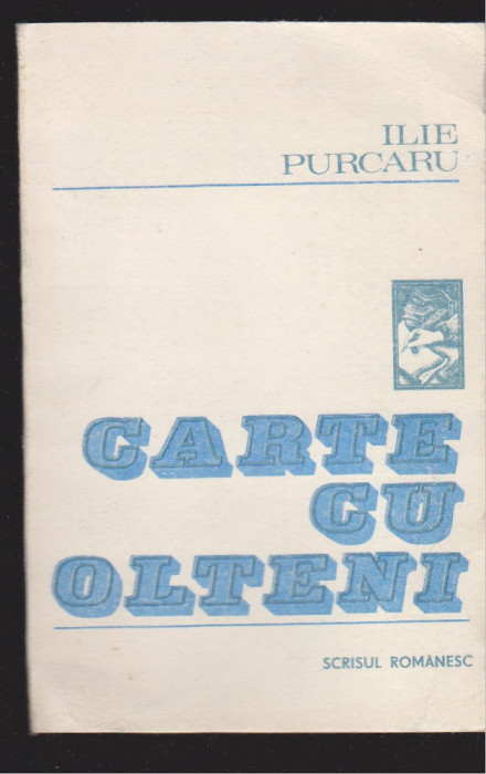 (E802) - ILIE PURCARU - CARTE CU OLTENI
