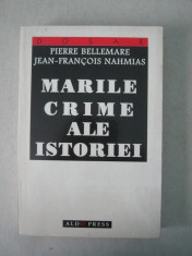 Pierre Bellemare, Jean-Francois Nahmias - Marile crime ale istoriei foto