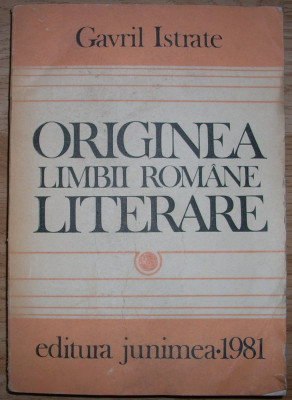 Gavril Istrate - Originea limbii romane literare foto