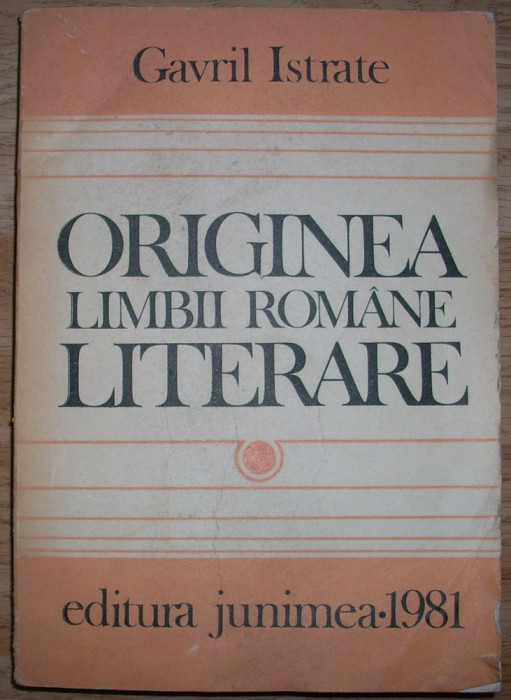 Gavril Istrate - Originea limbii romane literare