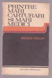Arcadie Percek - Printre mari carturari si mari medici