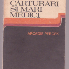 Arcadie Percek - Printre mari carturari si mari medici