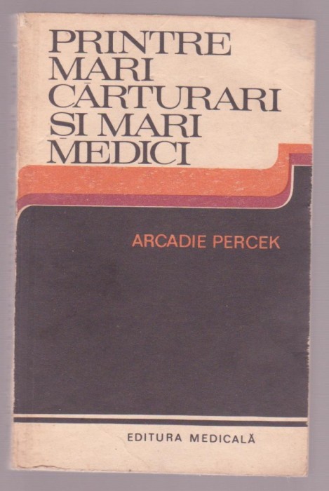 Arcadie Percek - Printre mari carturari si mari medici