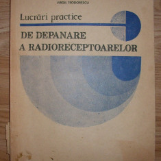 Virgil Teodorescu s.a. - Lucrari practice de depanare a radioreceptoarelor