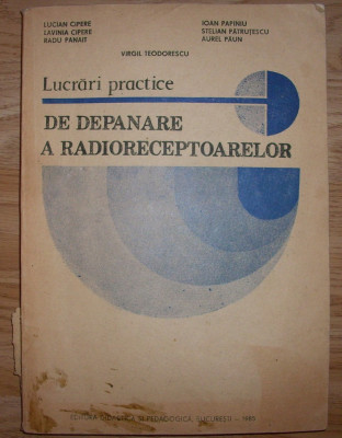 Virgil Teodorescu s.a. - Lucrari practice de depanare a radioreceptoarelor foto