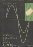 MASINI ELECTRICE DE MICA PUTERE DE F.D.LAZAROIU,EDITURA TEHNICA 1965,TIRAJ MIC,STARE BUNA