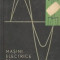 MASINI ELECTRICE DE MICA PUTERE DE F.D.LAZAROIU,EDITURA TEHNICA 1965,TIRAJ MIC,STARE BUNA