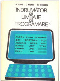 INDRUMATOR DE LIMBAJE DE PROGRAMARE DE M.JITARU,C.MACARIE,ST.NICULESCU,EDITURA TEHNICA 1978,348PAG,STARE FOARTE BUNA