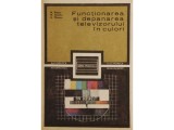 Cumpara ieftin FUNCTIONAREA SI DEPANAREA TELEVIZORULUI IN CULORI DE M.BASOIU M.GAVRILIU,G.PFLANZER,SERIA PRACTICA,EDITURA TEHNICA 1985