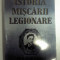 ISTORIA MISCARII LEGIONARE -scrisa de un legionar -STEFAN PALAGHITA