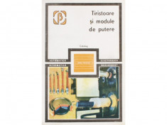 TIRISTOARE SI MODULE DE PUTERE,CATALOG,SERIA PRACTICA,EDITURA TEHNICA 1984 foto