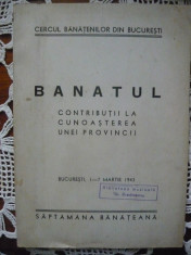 *** - Banatul - Contributii la cunoasterea unei provincii - 1943 foto