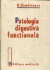 Patologia digestiva functionala -D.Dumitrascu-clinica medicala-Univ de medicina si farmacie Cluj-Ed Medicala-1991 (C640) foto