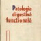 Patologia digestiva functionala -D.Dumitrascu-clinica medicala-Univ de medicina si farmacie Cluj-Ed Medicala-1991 (C640)