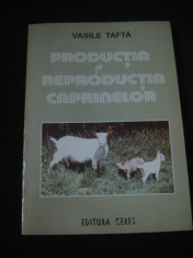 VASILE TAFTA - PRODUCTIA SI REPRODUCTIA CAPRINELOR {1996} foto