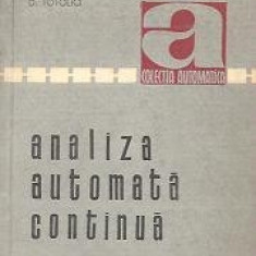 ANALIZA AUTOMATA CONTINUA DE D.TATOLICI,COLECTIA AUTOMATICA,EDITURA TEHNICA 1967,TIRAJ MIC ,STARE FOARTE BUNA