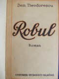 DEM.THEODORESCU - ROBUL [ ROMAN ] - BUCURESTI - 1942 *