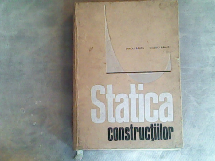 Statica constructiilor-Sandu Rautu,Valeriu Banut