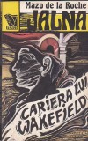 Mazo de la Roche - Jalna ( vol 6 ) - Cariera lui Wakefield