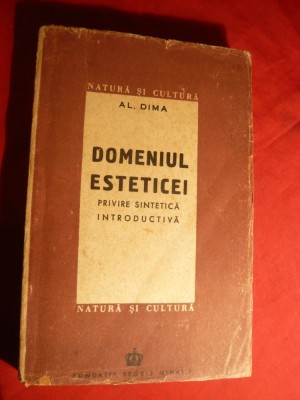 Al.Dima - Domeniul Esteticei - Privire Sintetica -Prima Ed.1947 foto