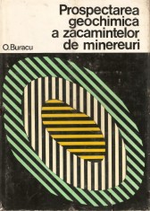 Prospectarea geochimica a zacamintelor de minereuri*O.Buracu
