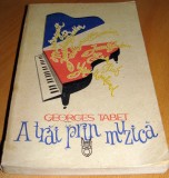 A TRAI PRIN MUZICA - Georges Tabet