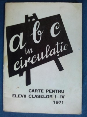 A B C in circulatie / Carte pentru elevii claselor I - IV - 1971 / Inspectoratul foto