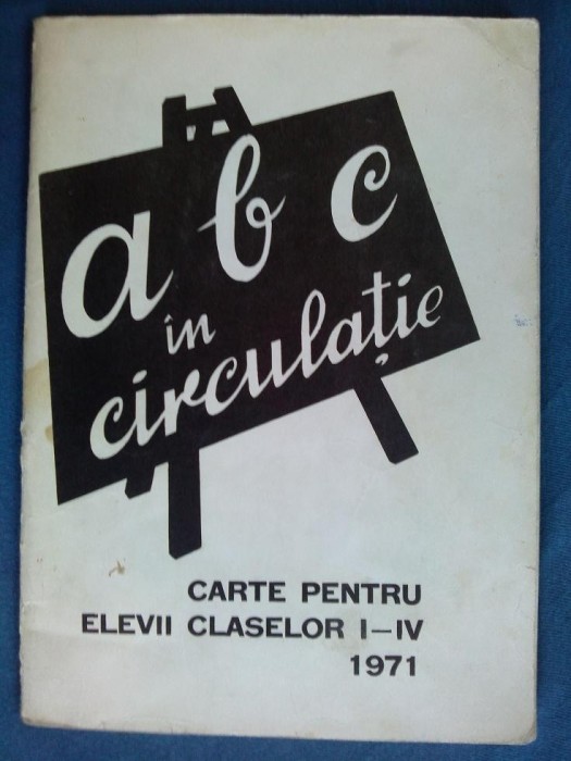 A B C in circulatie / Carte pentru elevii claselor I - IV - 1971 / Inspectoratul