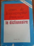 Cumpara ieftin COURS DE LEXICOGRAPHIE FRANCAISE - Le dictionnaire - Ana Firoiu Goldis