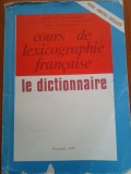 Cumpara ieftin COURS DE LEXICOGRAPHIE FRANCAISE - Le dictionnaire - Ana Firoiu Goldis