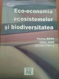 Cumpara ieftin ECO-ECONOMIA ECOSISTEMELOR SI BIODIVERSITATEA - F. Bran, Ildiko Ioan, C. Trica