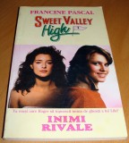 INIMI RIVALE / Sweet Valley High - Francine Pascal, 1995