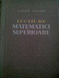 Lectii de matematici superioare-Caius Iacob,1959