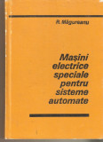 R.Magureanu-Masini electrice speciale pentru sisteme automate, Alta editura