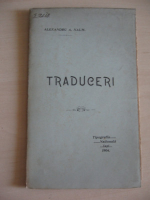 ALEXANDRU A.NAUM TRADUCERI - 1905, PRIMA EDITIE foto
