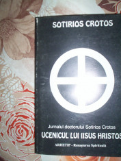 Jurnalul doctorului Sotirios Crotos/ucenicul lui Iisus Hristos foto