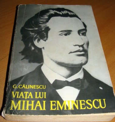 VIATA LUI MIHAI EMINESCU - George Calinescu foto