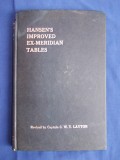 Cumpara ieftin HANSEN&#039;S IMPROVED EX-MERIDIAN TABLES [ASTRONOMIE NAUTICA] - C.W.T.LAYTON ,1970*