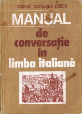 MANUAL DE CONVERSATIE IN LIMBA ITALIANA de DOINA CONDREA-DERER foto