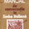 MANUAL DE CONVERSATIE IN LIMBA ITALIANA de DOINA CONDREA-DERER