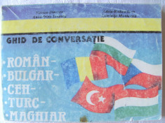 &amp;quot;GHID DE CONVERSATIE ROMAN - BULGAR - CEH - TURC - MAGHIAR&amp;quot;, Colectiv autori, 1993 foto