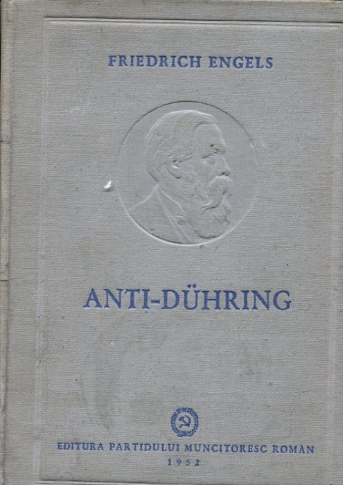 ANTI-DUHRING DE FRIEDRICH ENGELS,EDITURA PARTIDULUI MUNCITORESC ROMAN 1952