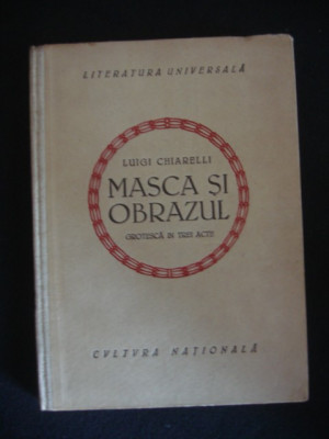 LUIGI CHIARELLI - MASCA SI OBRAZUL* GROTESCA IN TREI ACTE {1922} foto