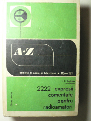 2222 EXPRESII COMENTATE PENTRU RADIOAMATORI - EDITURA TEHNICA 1974 foto