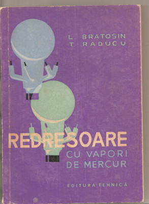 (C3908) REDRESOARE CU VAPORI DE MERCUR DE L. BRATOSIN SI T. RADUCU, ET., 1963 foto